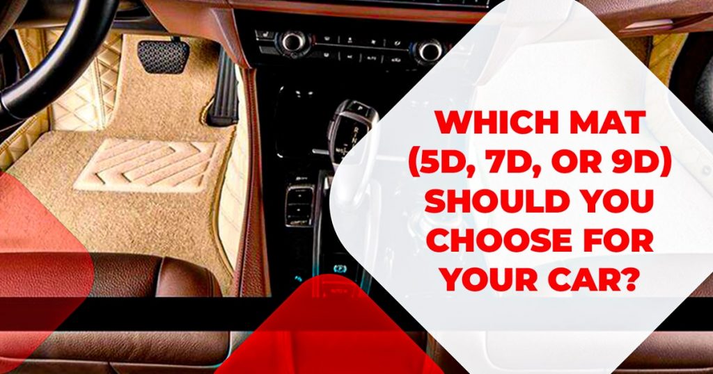 Which mat (5D, 7D, or 9D) should you choose for your car? Autostore.pk