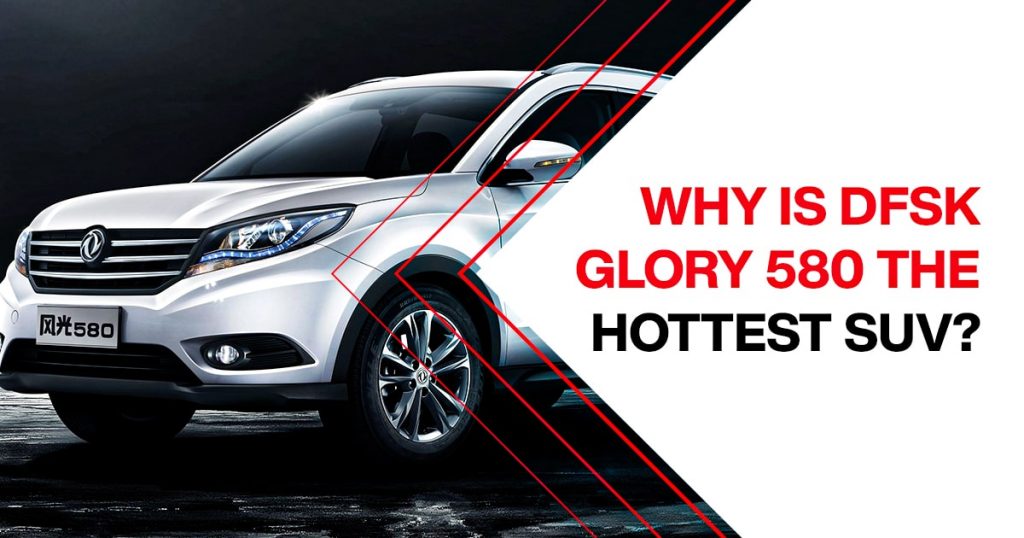 DFSK Glory 580 The Hottest SUV