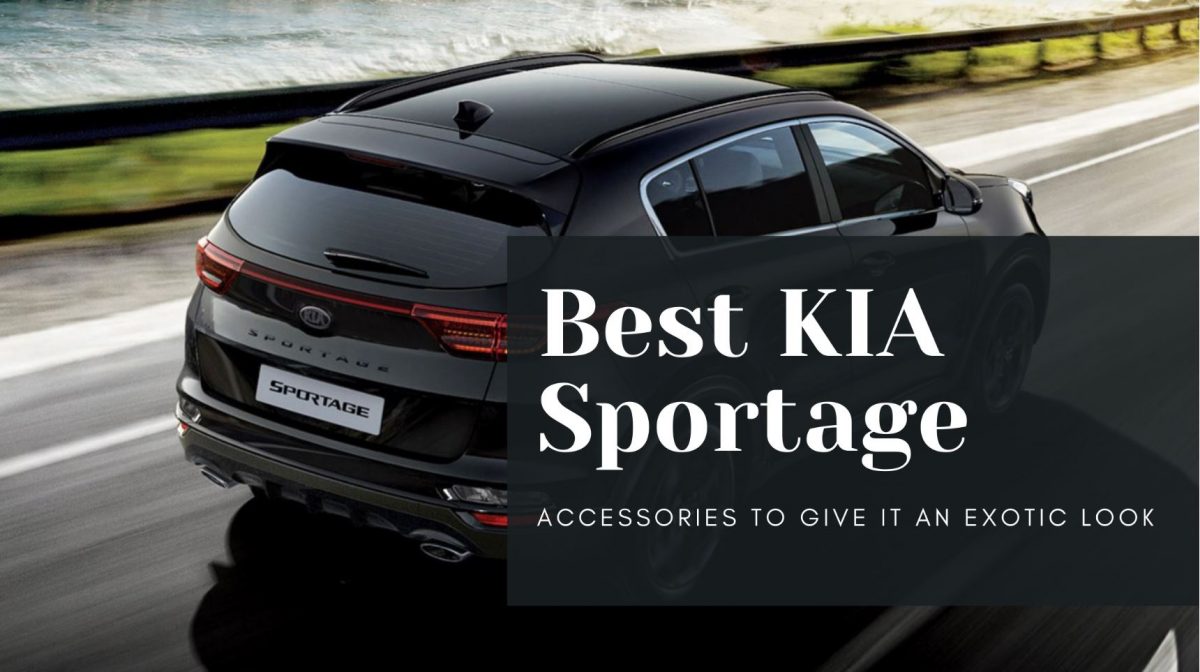 Best KIA Sportage Accessories to Give it an Exotic Look