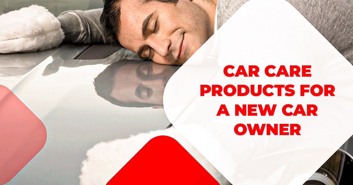Car Care Products For A New Car Owner