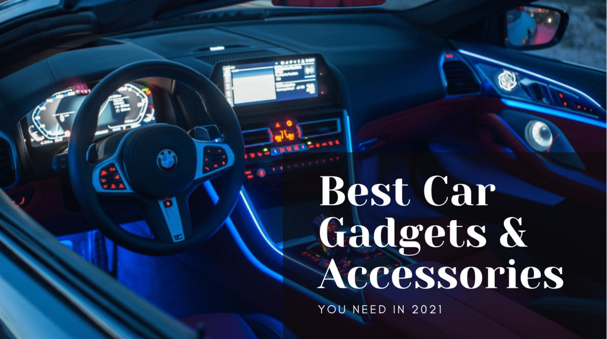 Best Car Accessories & Gadgets You Need in 2021