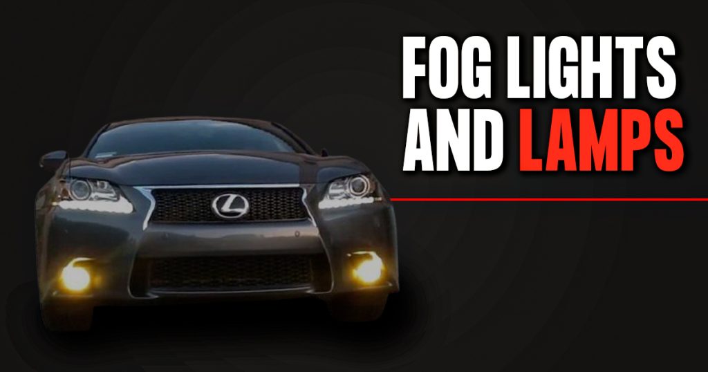 Fog Lights and Lamps 5 Reasons to Install on your car