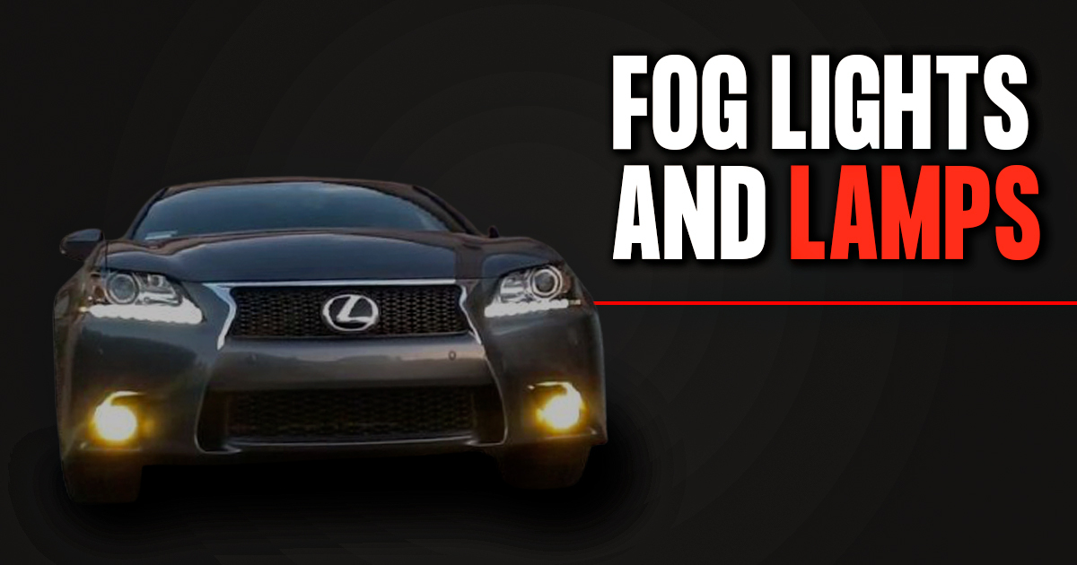 Fog Lights and Lamps 5 Reasons to Install on your car