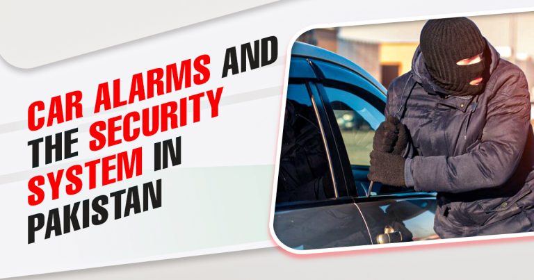 How do Car Alarms and Sensors play a vital role in the Security System in Pakistan?
