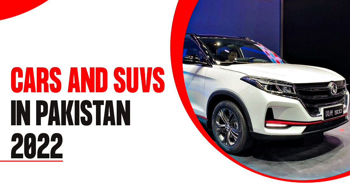 Cars and SUVs in Pakistan 2022