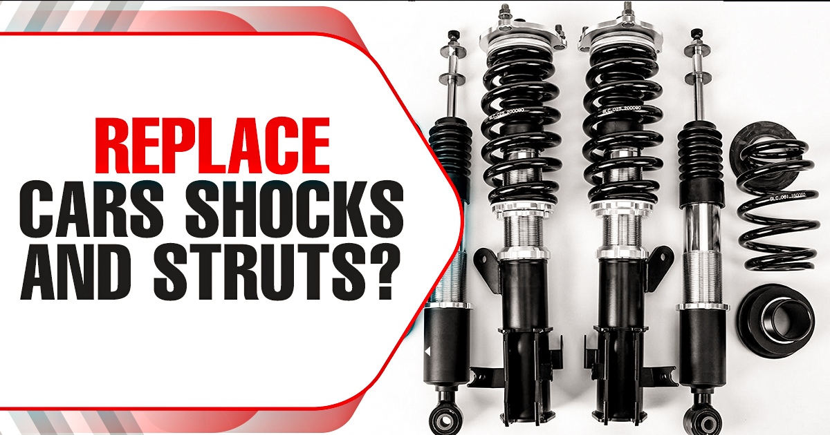 Replace Cars Shocks and Struts