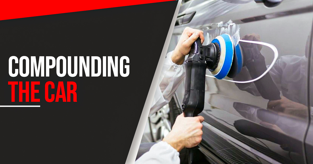 Know about Compounding the Car and How to do it?