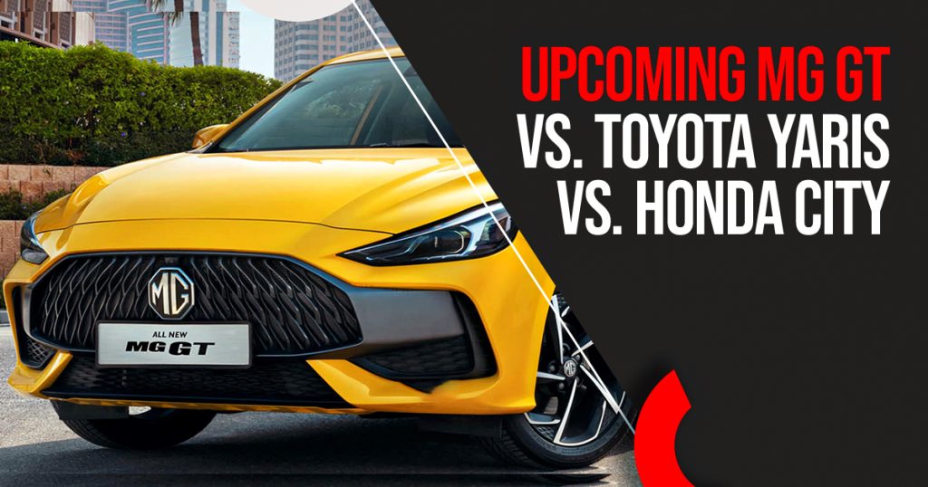 Upcoming MG GT Vs. Toyota Yaris Vs. Honda City (1)