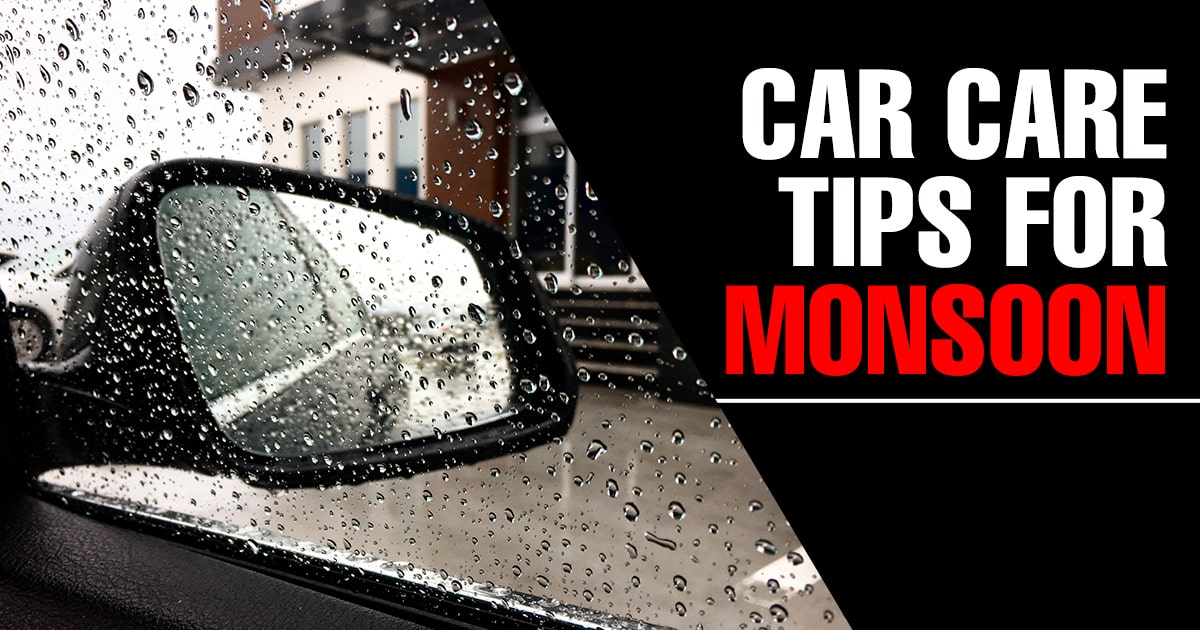 Car Care Tips for Monsoon