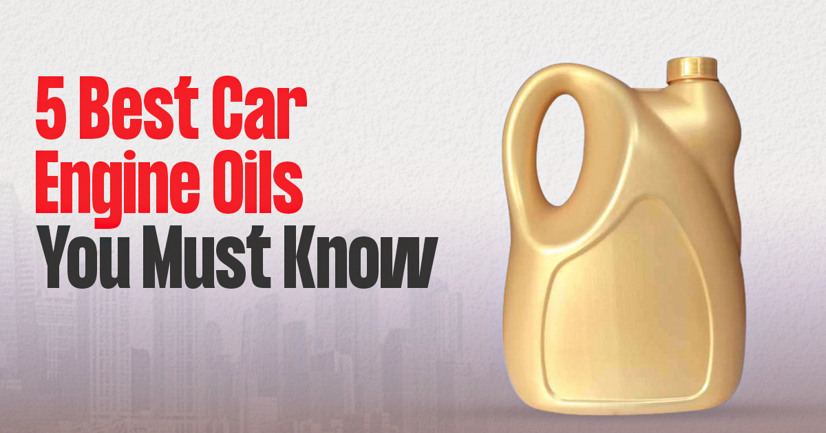 5 Best Car Engine Oils You Must Know