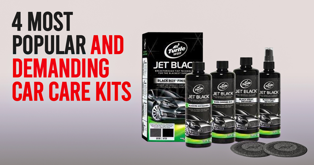 4 Most Popular and Demanding Car Care Kits