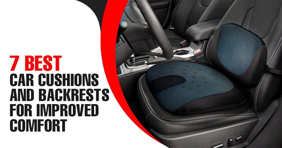 7 Best Car Cushions and Backrests for Improved Comfort