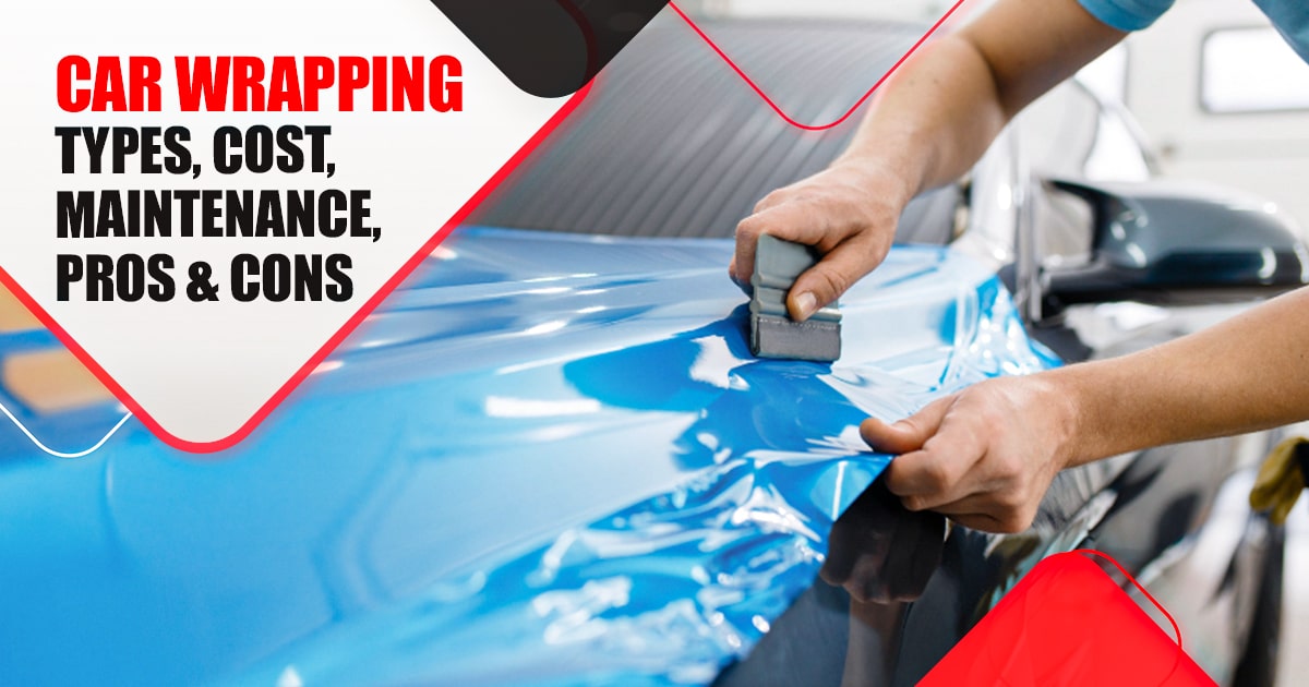 CAR WRAPPING Types Cost Maintenance Pros & Cons