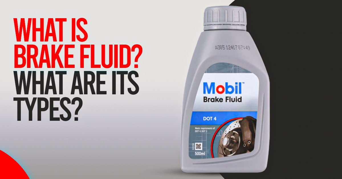 What is Brake Fluid/Oil? What are its Types and Usages?