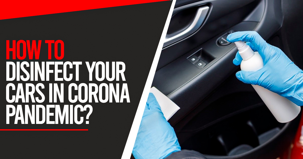 How to Disinfect your Cars in Corona Pandemic