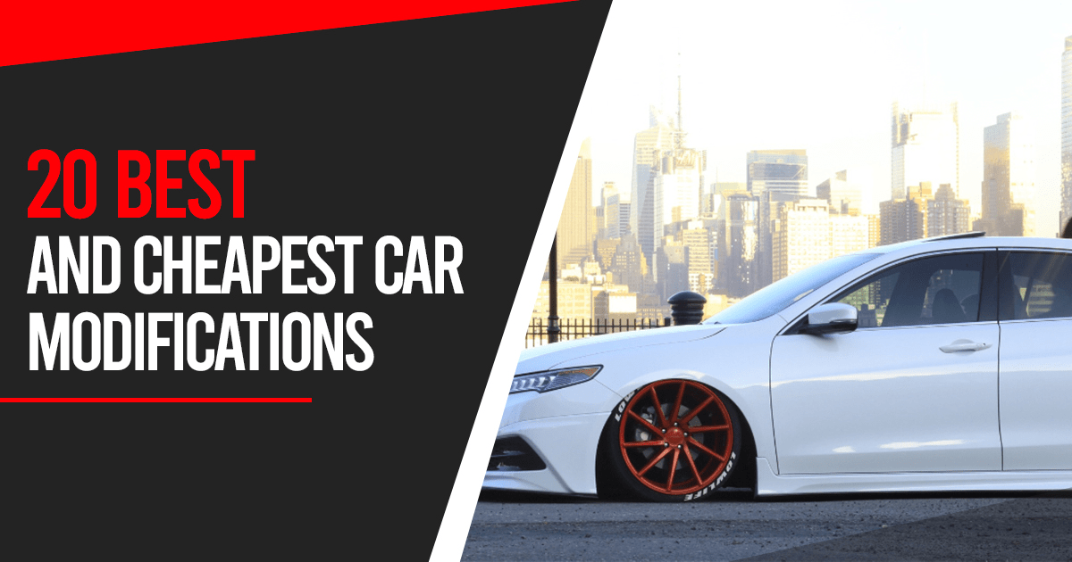 20 Best and Cheapest Car Modifications