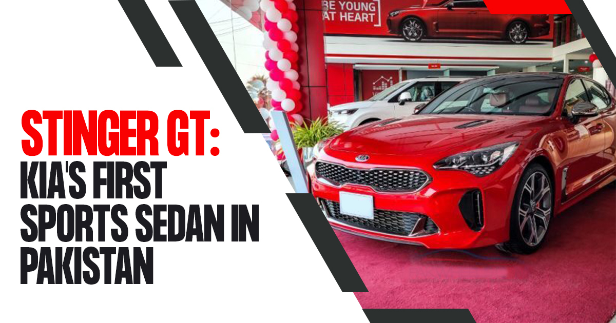 STINGER GT KIA's FIRST SPORTS SEDAN IN PAKISTAN