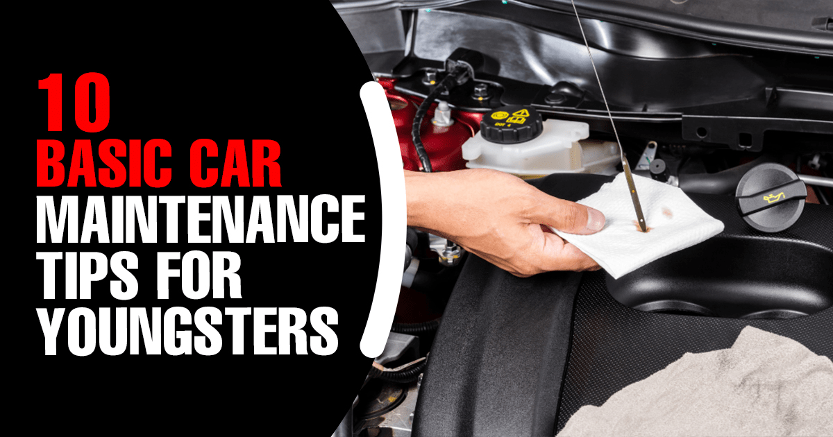 10 Basic Car Maintenance Tips for Youngsters