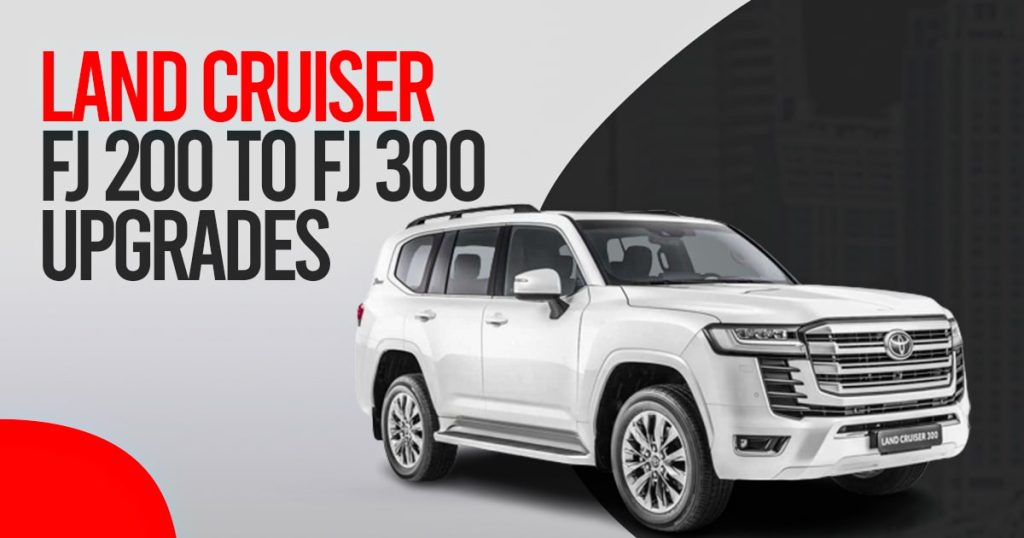 Land Cruiser Fj 200 to Fj 300 Upgrades