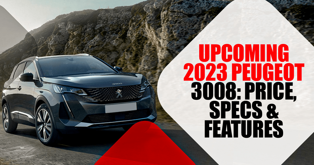 Upcoming 2023 Peugeot 3008: Price, Specs & Features
