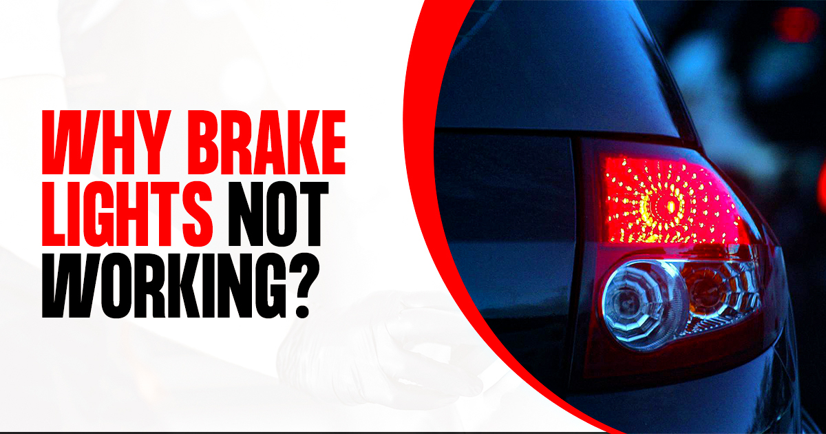 5 Common Causes and Diagnosis Why Brake Lights Not Working