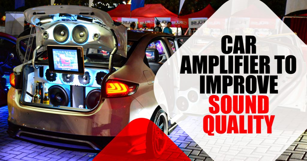 Do You Need a Car Amplifier to Improve Sound Quality?