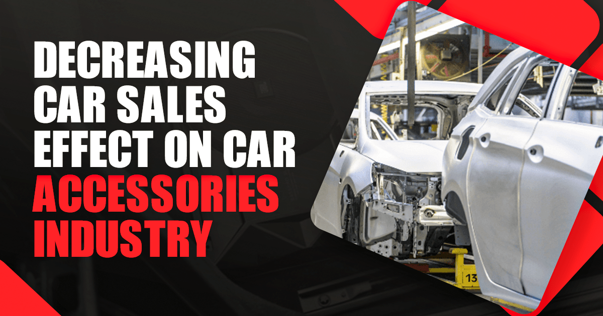 Car Sales Effect Car Accessories Industry