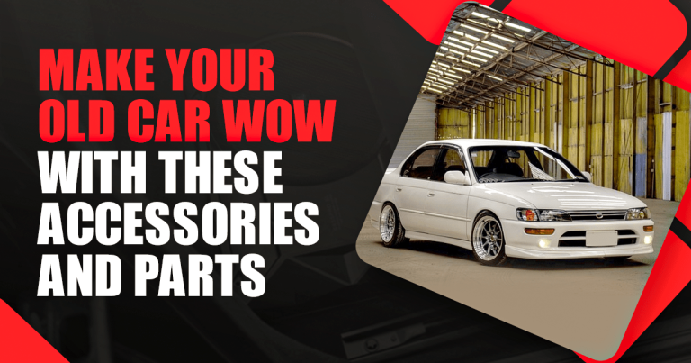 Make Your Old Car Wow: Add these Accessories and Parts