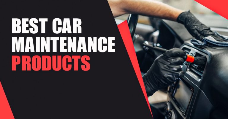 The Best Car Maintenance Products for a Well-Maintained Vehicle