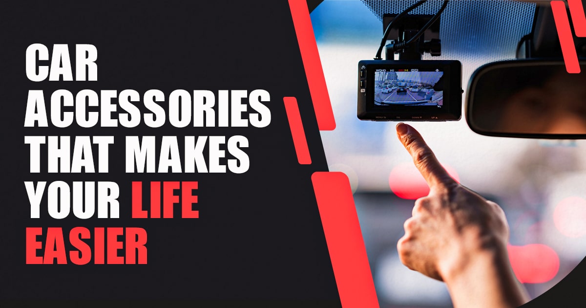 Car Accessories that Makes Your Life Easier