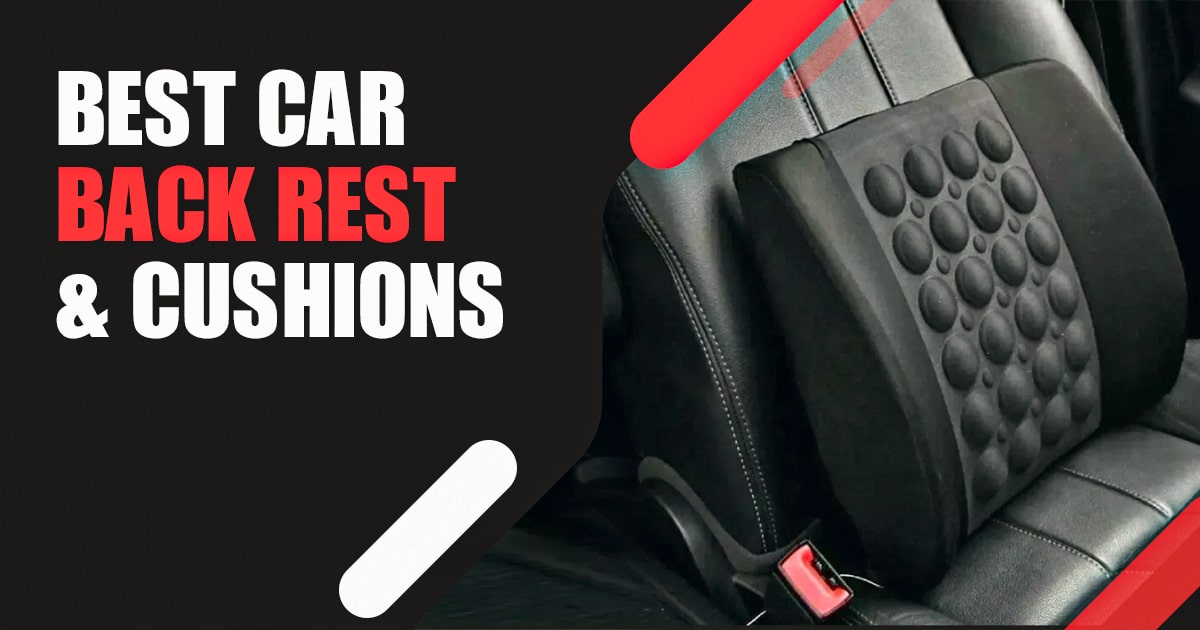 10 Best Car Back Rest and Cushions for Long Drives 