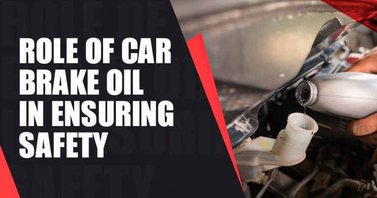The Role of Car Brake Oil in Ensuring Safety on the Road