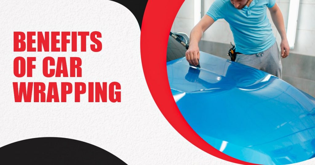 Benefits of Car wrapping
