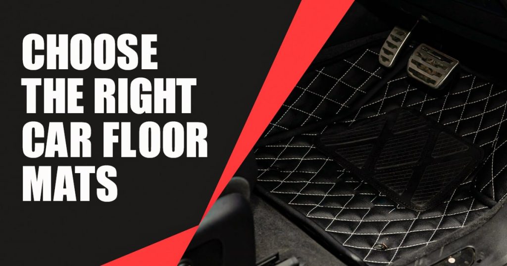 Choose the Right Car Floor Mats
