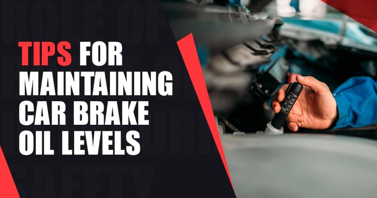 Tips for Maintaining Car Brake Oil Levels and Ensuring Optimal Performance