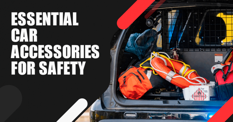 Boosting Safety on the Road: Essential Car Accessories for Safety