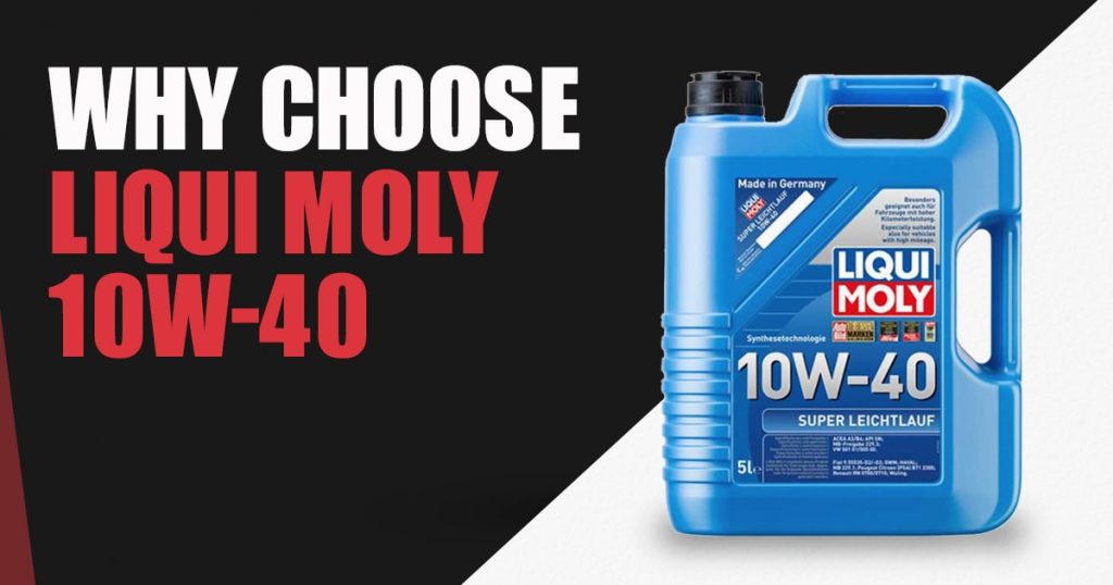 Why Choose Liqui Moly 10W-40