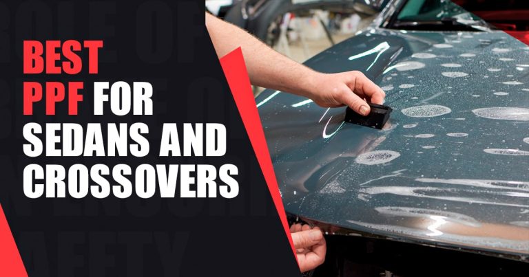 Best Paint Protection Films (PPF) for Sedans and Crossovers