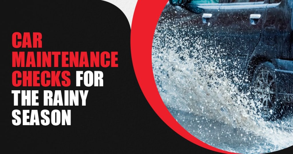 Car Maintenance Checks For Rainy Season