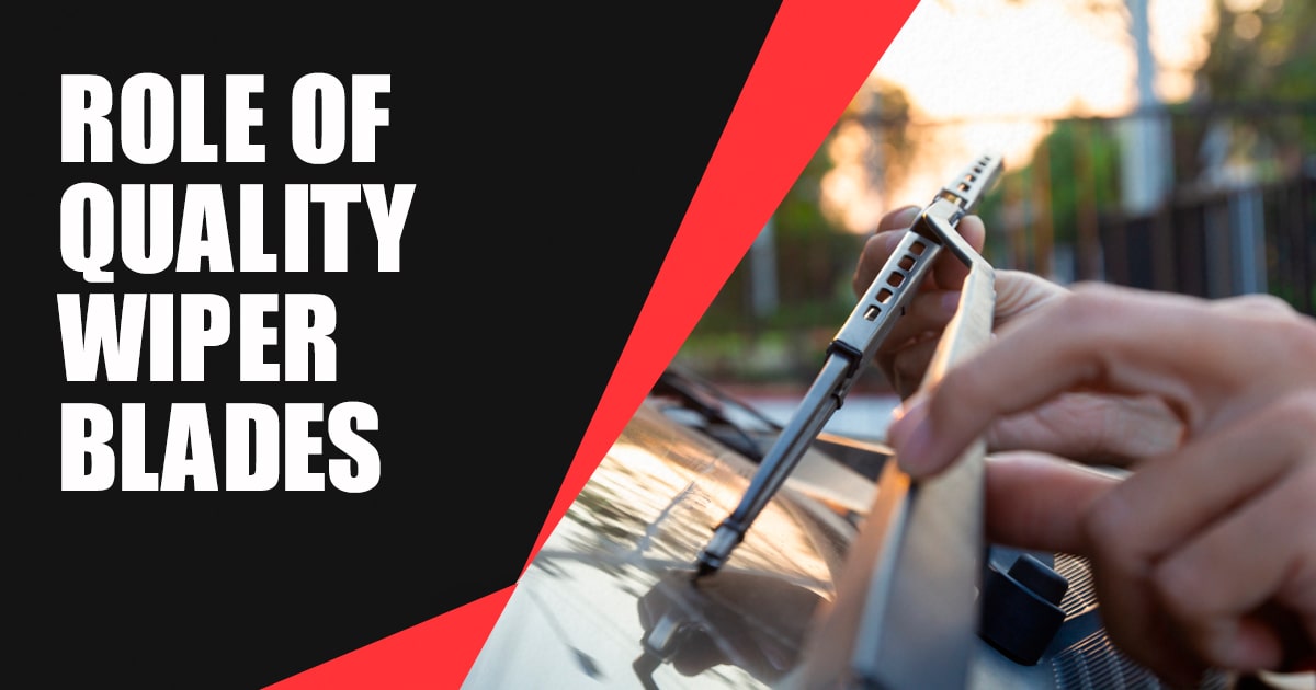 Role of Quality Wiper Blades