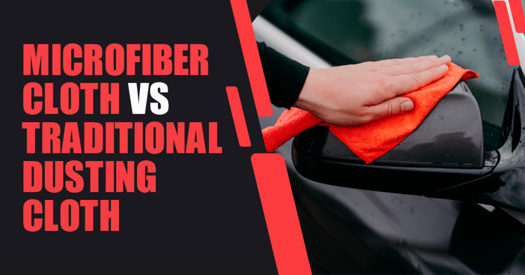 Microfiber Cloth vs Dusting Cloth