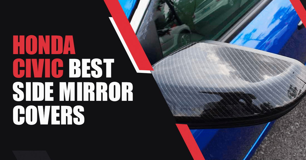 Honda Civic Best Side Mirror Covers