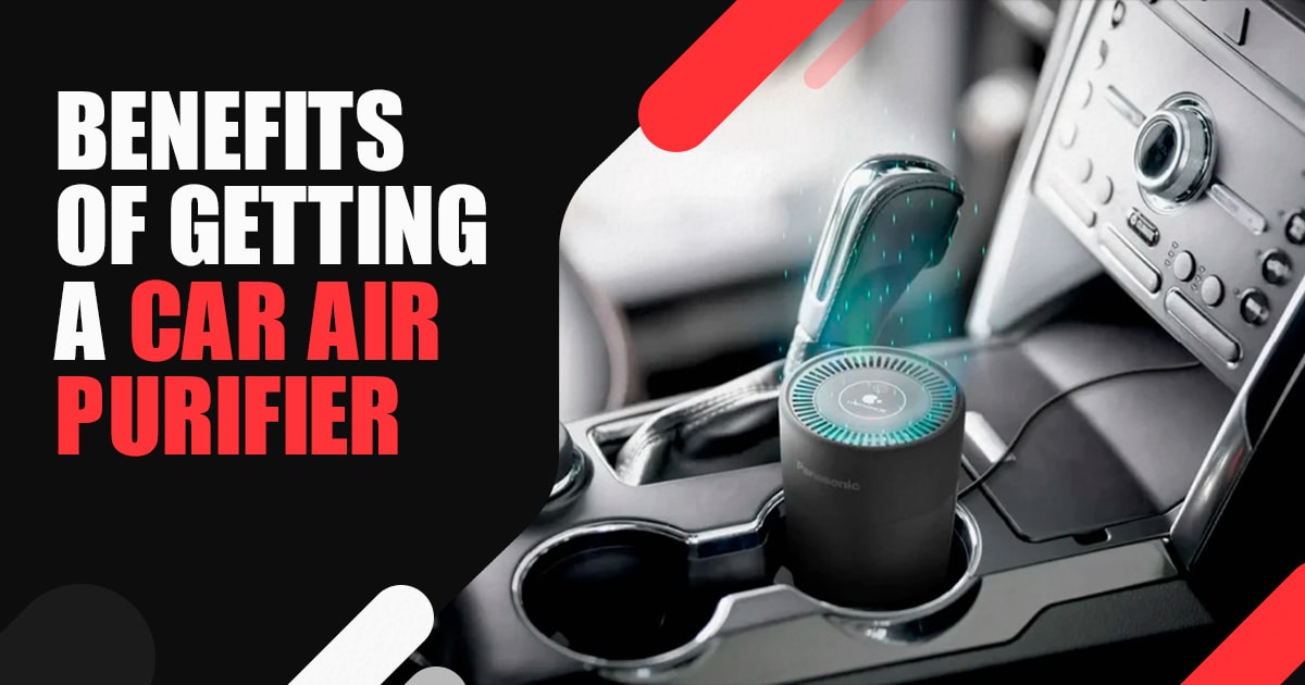 Benefits of Getting a Car Air Purifier