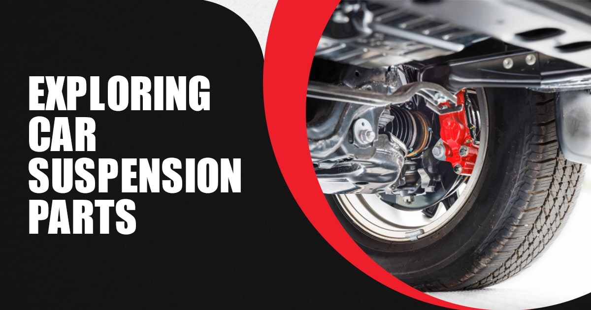 Exploring Car Suspension Parts