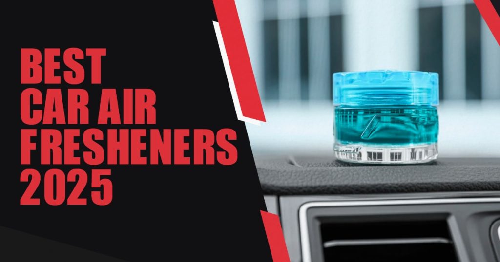 Best Car Air Fresheners 2025