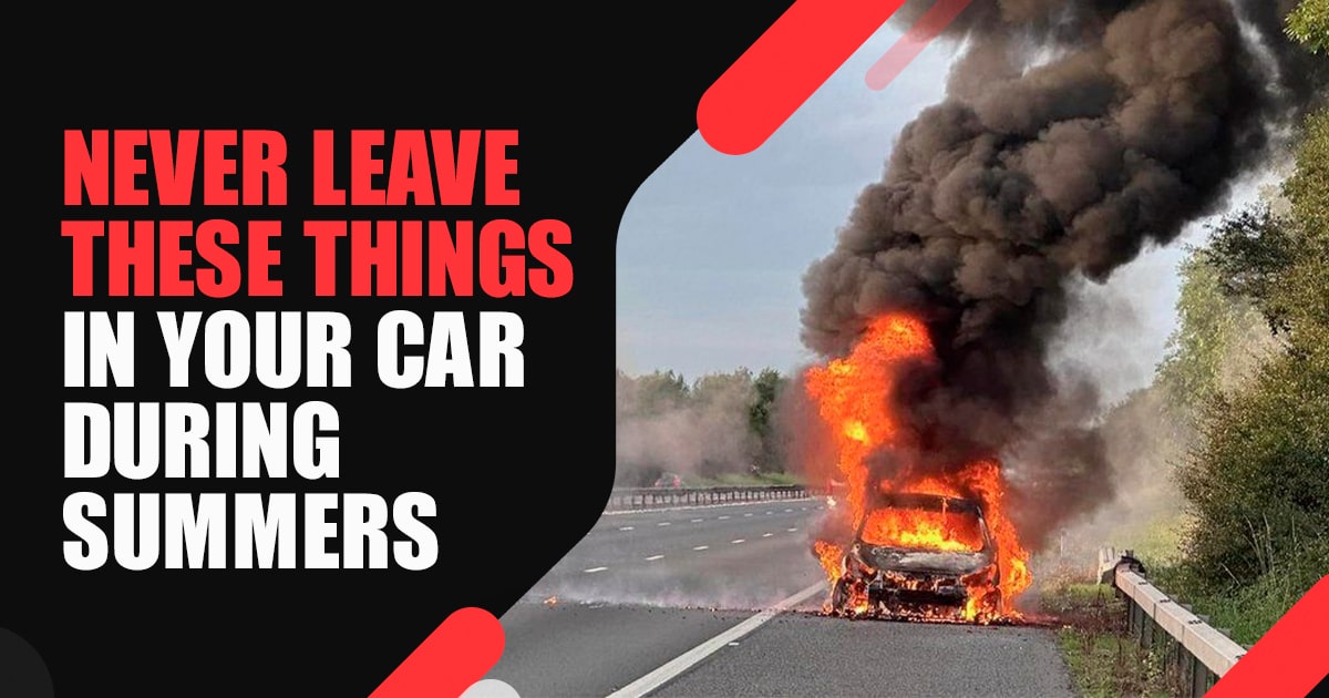 Things You Should NEVER Leave in Your Car Summer