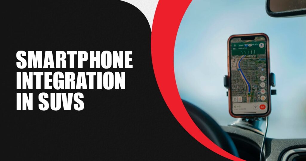 Smartphone Integration in SUVs