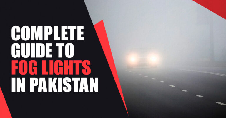 Complete Guide to Fog Lights in Pakistan: Do You Actually Need Them?