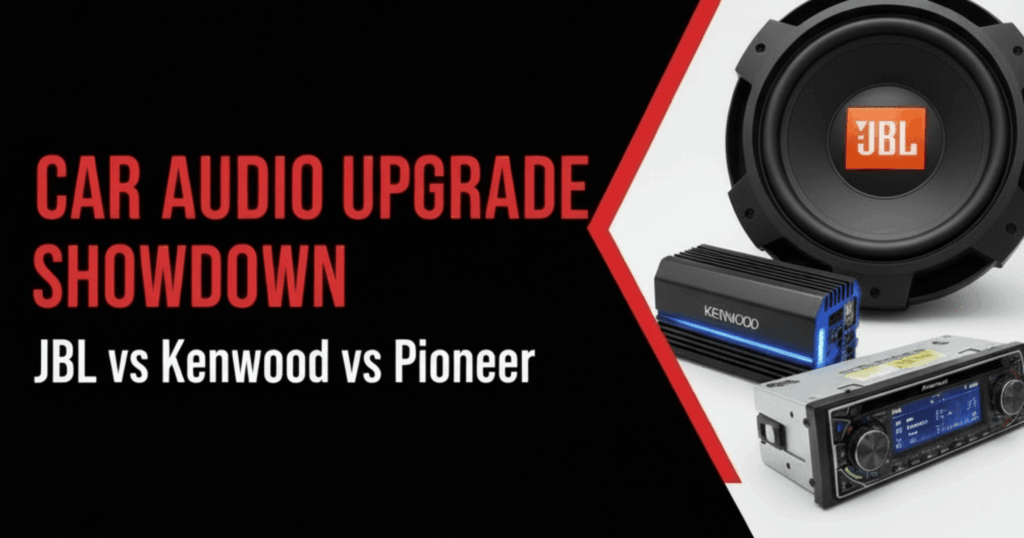 A blog banner image showing text Car Audio Upgrade Showdown JBL vs Kenwood vs Pioneer.